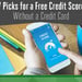 7 Online Picks for a Free Credit Score (Without Credit Card Requirements)