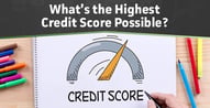 What is the Highest Credit Score Possible?