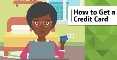 How To Get A Credit Card How To Get A Credit Card