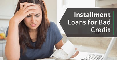 Installment Loans Bad Credit