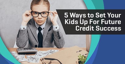 Ways To Set Your Kids Up For Future Credit Success