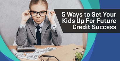 Ways To Set Your Kids Up For Future Credit Success Ways To Set Your Kids Up For Future Credit Success