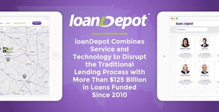 loanDepot Combines Service and Tech to Disrupt Traditional Lending