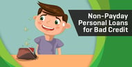 Best Non-Payday Personal Loans for Bad Credit