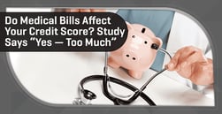 Do Medical Bills Affect Your Credit Score? Consumer Credit Research Shows They Do — But That May be Changing