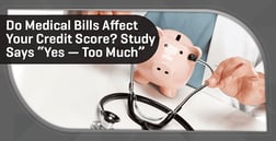 Do Medical Bills Affect Your Credit Score? Consumer Credit Research Shows They Do — But That May be Changing
