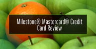 Milestone Credit Card Review