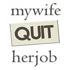 My Wife Quit Her Job My Wife Quit Her Job