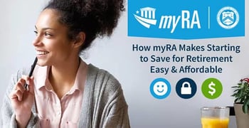 Reach Your Retirement Goals: How myRA Makes Starting to Save Easy & Affordable Reach Your Retirement Goals: How myRA Makes Starting to Save Easy & Affordable