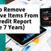 How to Remove Negative Items from Your Credit Report Before 7 Years