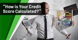 How is Your Credit Score Calculated?