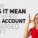 What Does it Mean When Your Account is Charged Off?