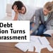 What to Do When Debt Collection Turns Into Harassment
