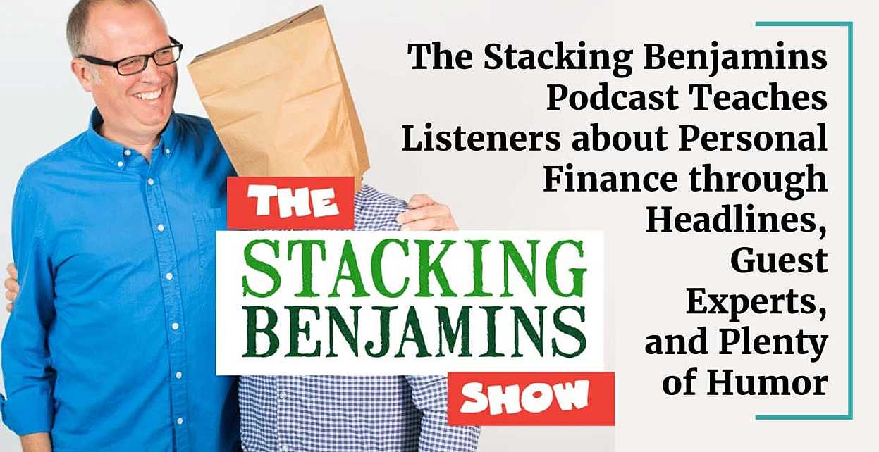 The Stacking Benjamins Podcast Teaches Listeners about Personal Finance