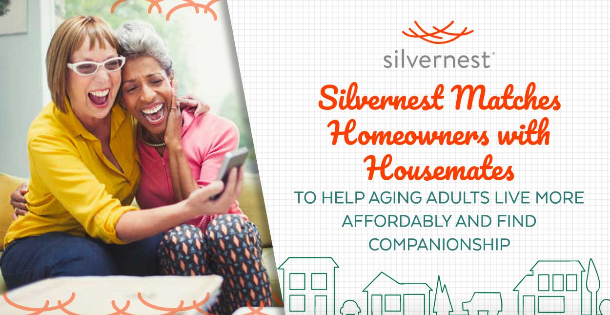 Silvernest Matches Homeowners with Housemates to Help Aging Adults Live