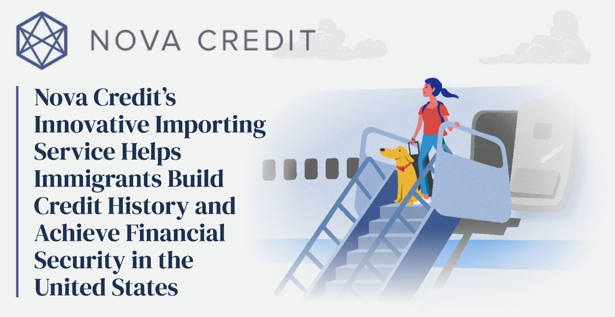 Nova Credit’s Innovative Importing Service Helps Immigrants Build