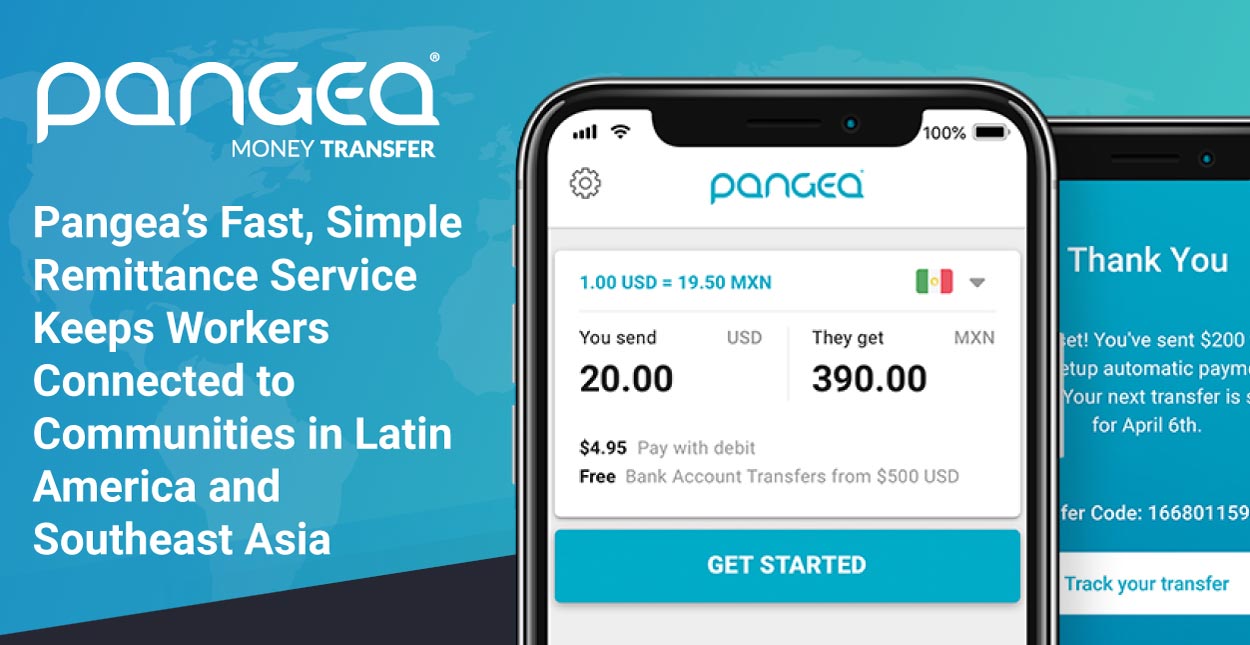 Pangea’s Fast, Simple Remittance Service Keeps Workers Connected to