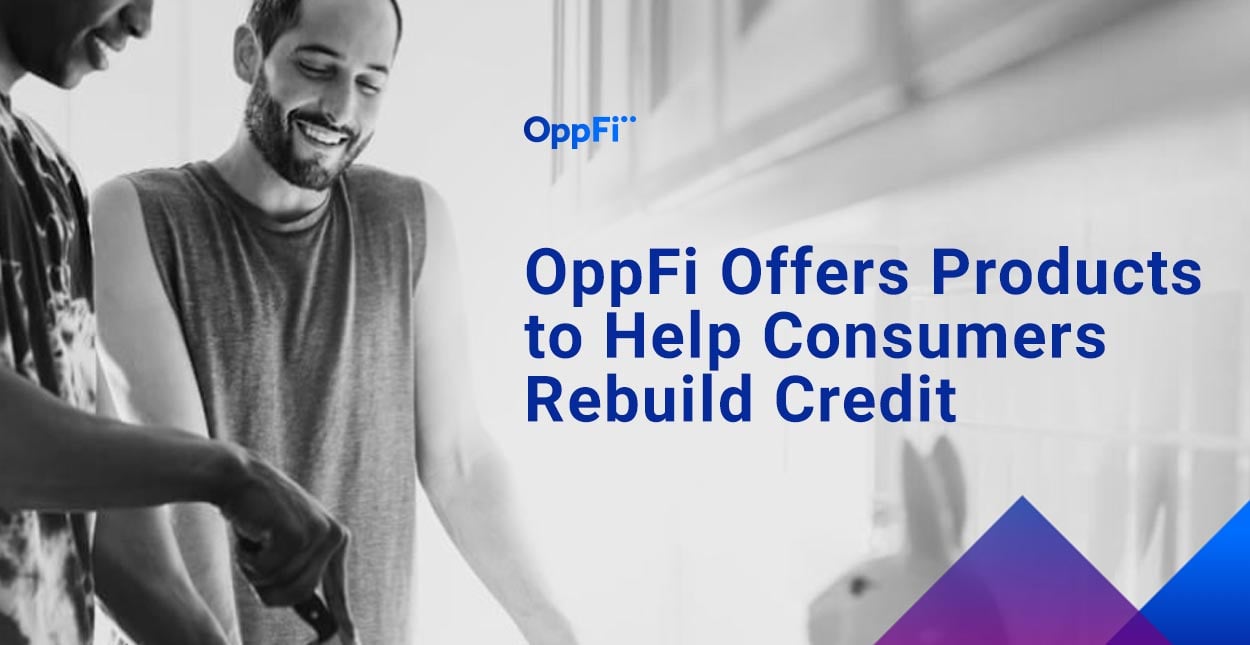 OppFi Products Help Consumers with Less-Than-Perfect Credit Obtain 