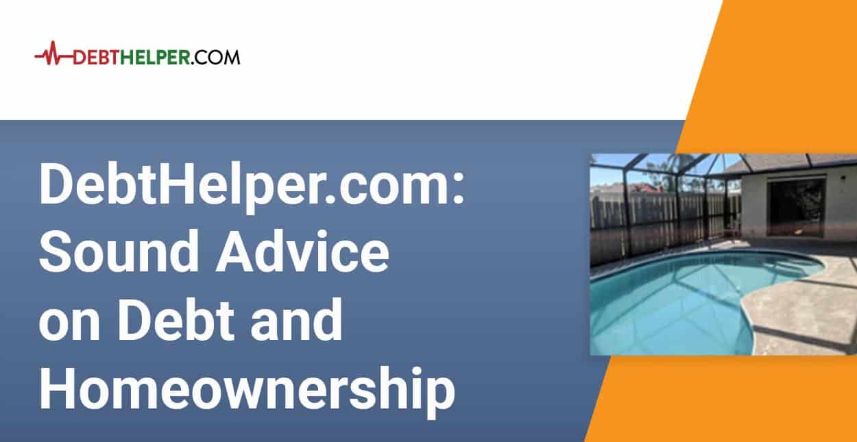 DebtHelper.com Offers Advice on Dealing with Debt and Reaching