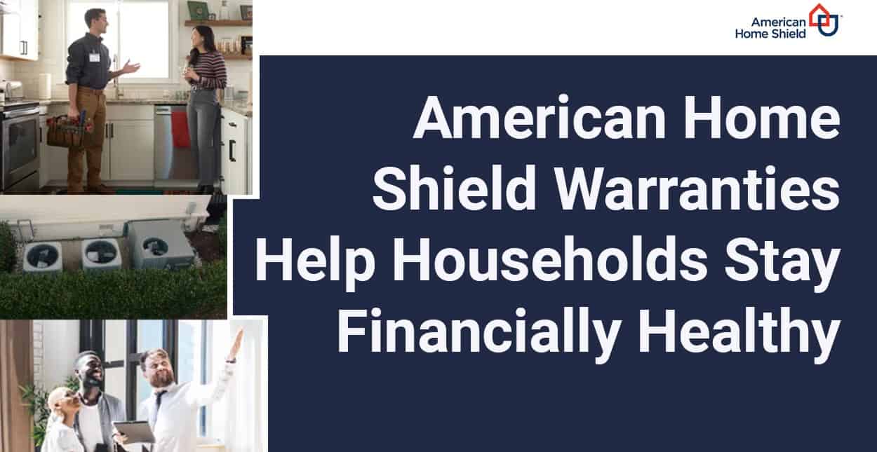 American Home Shield Affordable Home Warranties Help Household Budgets