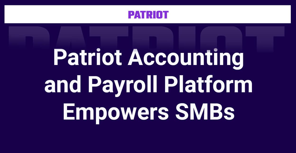 Patriot Software Seamlessly Handles Accounting and Payroll So SMB ...