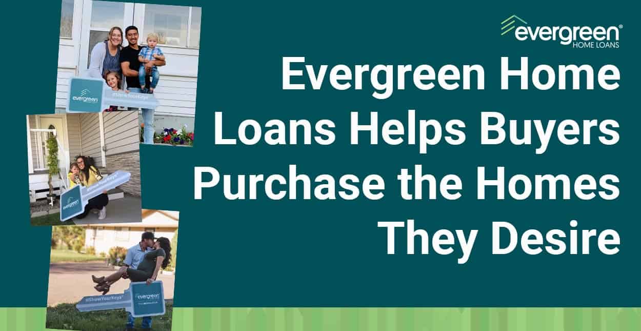 Innovative Mortgage Products from Evergreen Home Loans Help Buyers Purchase the Homes They