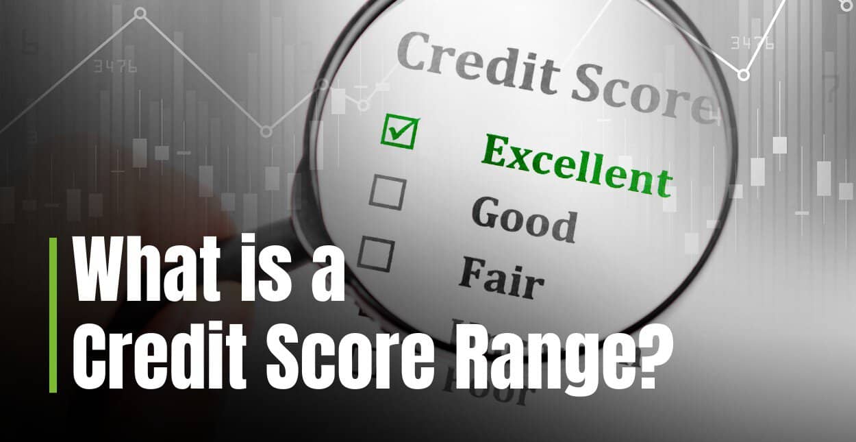 What is a Credit Score Range? How Scoring Tiers Can Determine Loan and