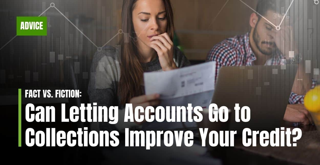 Fact or Fiction: Can Letting Accounts Go to Collections Improve Your ...