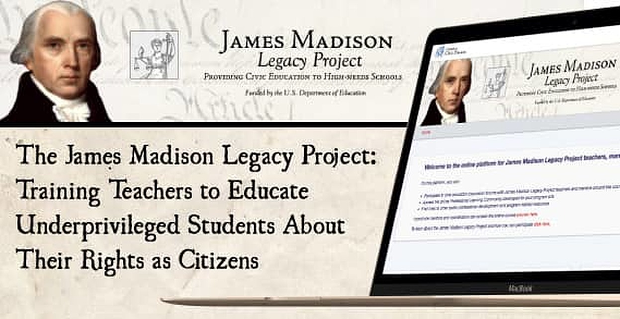 The James Madison Legacy Project Training Teachers to Educate