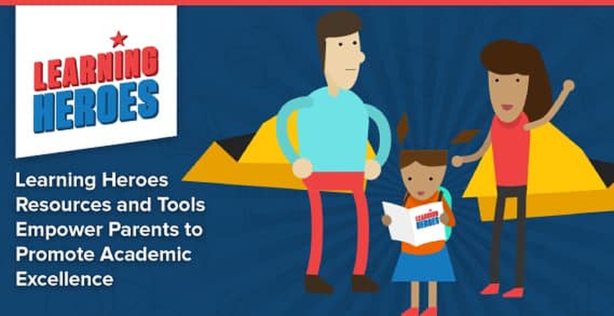 Learning Heroes Resources and Tools Empower Parents to Promote Academic