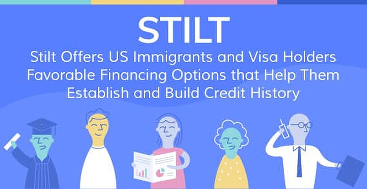 Stilt Offers US Immigrants and Visa Holders Favorable Financing Options