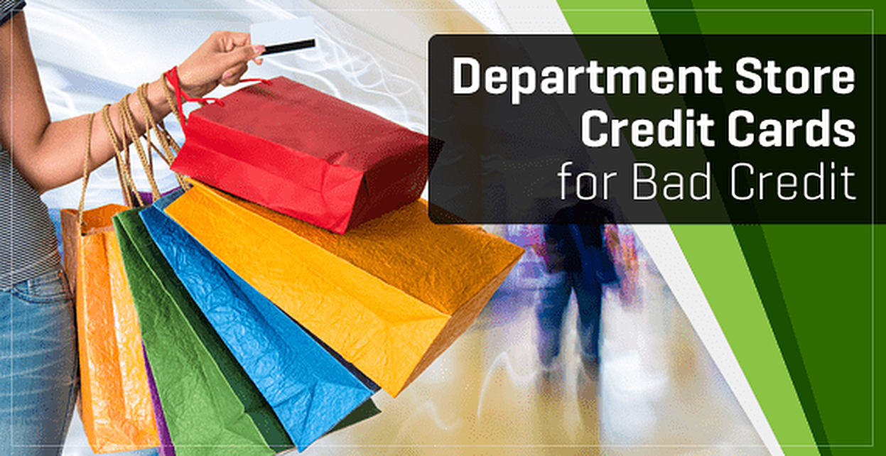 7 Department Store Cards For Bad Credit 2021 Badcredit Org