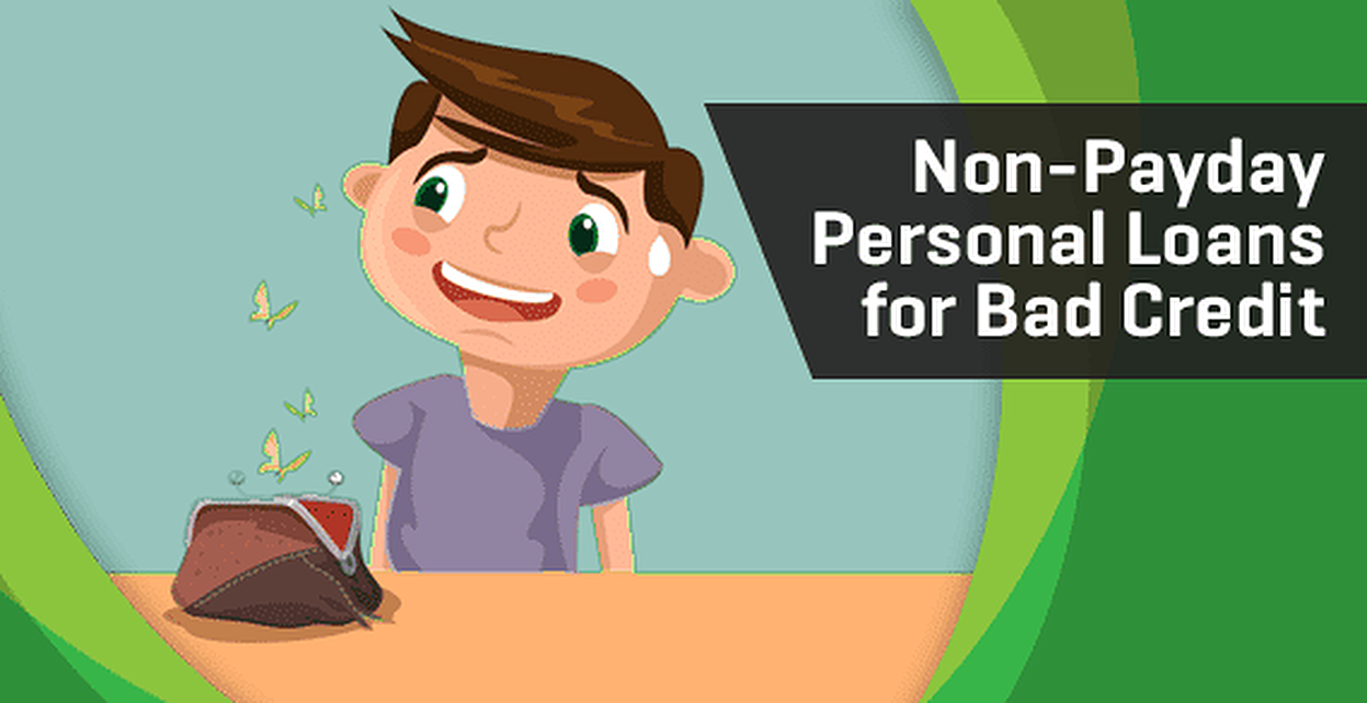 4 Best \u201cPersonal Loans\u201d for Bad Credit (Not Payday Loans)