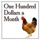One Hundred Dollars a Month One Hundred Dollars a Month